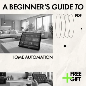 A Beginner’s Guide to Home Automation | Smart Home eBook for First-Time Users | Discover the best smart home devices for beginners