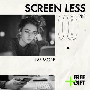 Screen Less, Live More: A Guide to Reclaiming Your Time | Ebook on How to Reduce Screen Time, Digital Balance & Focused Living