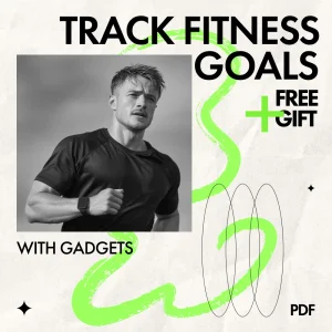 How to Track and Crush Your Fitness Goals with Gadgets – Smart Fitness Tracking eBook, Digital Guide for Using Wearables, Apps & Tech to Stay Motivated