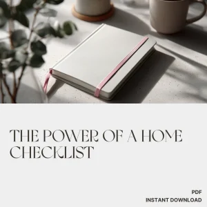 The Power of a Home Checklist | Digital Productivity Guide for Home Organization, Cleaning, and Routine Planning | Printable & Downloadable eBook for Busy Homeowners