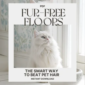 Fur-Free Floors: The Smart Way to Beat Pet Hair | Digital Cleaning Guide for Pet Owners | Best Way to Keep Floors Free from Pet Hair with Smart, AI-Driven Tips and Daily Habits