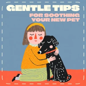 Calm and Cozy: Gentle Tips for Soothing Your New Pet | Pet Care eBook, Puppy & Kitten Guide, Pet Anxiety Relief, New Pet Owner Digital Download