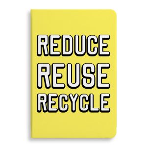 Reduce Reuse Recycle Journal - Cute Design Notebook - Best Design Journal