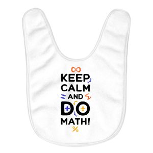 Funny Keep Calm Baby Bibs - Math Themed Baby Feeding Bibs - Trendy Bibs for Eating