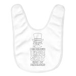 Best Funny Quote Baby Bibs - Best Print Baby Feeding Bibs - Cool Bibs for Eating