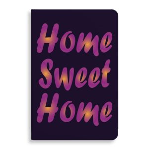 Home Sweet Home Journal - Best Design Notebook - Printed Journal