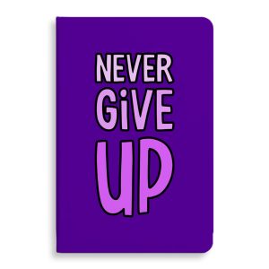 Never Give Up Journal - Inspirational Notebook - Graphic Journal