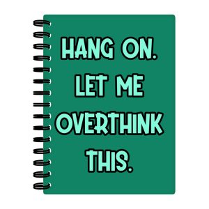 Funny Quote Spiral Notebook - Cool Notebook - Best Print Notebook