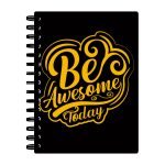 Be Awesome Today Spiral Notebook - Motivational Notebook - Cute Notebook