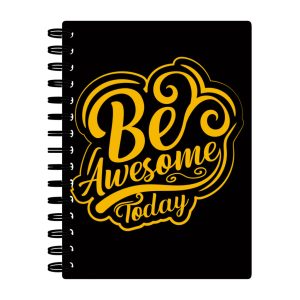 Be Awesome Today Spiral Notebook - Motivational Notebook - Cute Notebook