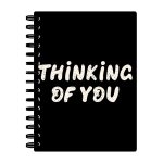 Thinking Of You Spiral Notebook - Cute Notebook - Trendy Notebook
