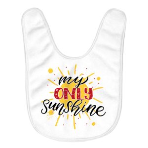 My Only Sunshine Baby Bibs - Printed Baby Feeding Bibs - Cute Design Bibs for Eating
