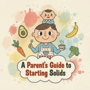 A Parent’s Guide to Starting Solids | When Should Baby Start Eating Solids | Digital eBook for New Parents | Step-by-Step Guide to Introducing First Foods Safely & Confidently