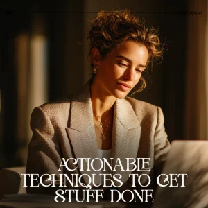 Actionable Techniques to Get Stuff Done | Printable Checklist for Self Productivity Techniques | Productivity Digital Download