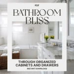 Bathroom Bliss Through Organized Cabinets and Drawers | Digital eBook for Home Organization | How to Organize Bathroom Cabinets and Drawers Guide