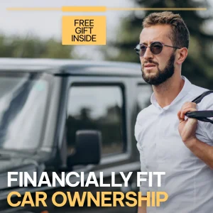 Financially Fit Car Ownership – Smart Money Guide for Confident Buyers | Learn how to know if car payments are affordable & Build a Stress-Free Auto Budget