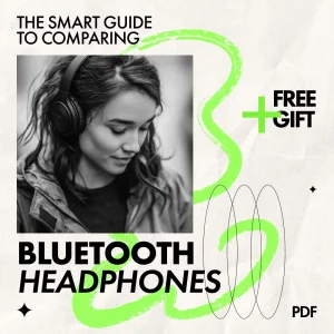 The Smart Guide to Comparing Bluetooth Headphones | How to Compare Bluetooth Headphones Ebook for Smarter Buying Decisions